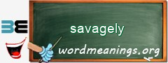 WordMeaning blackboard for savagely